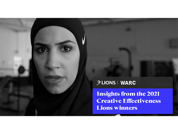 WARC reveals insights from the 2021 Cannes Creative Effectiveness Lions winners 