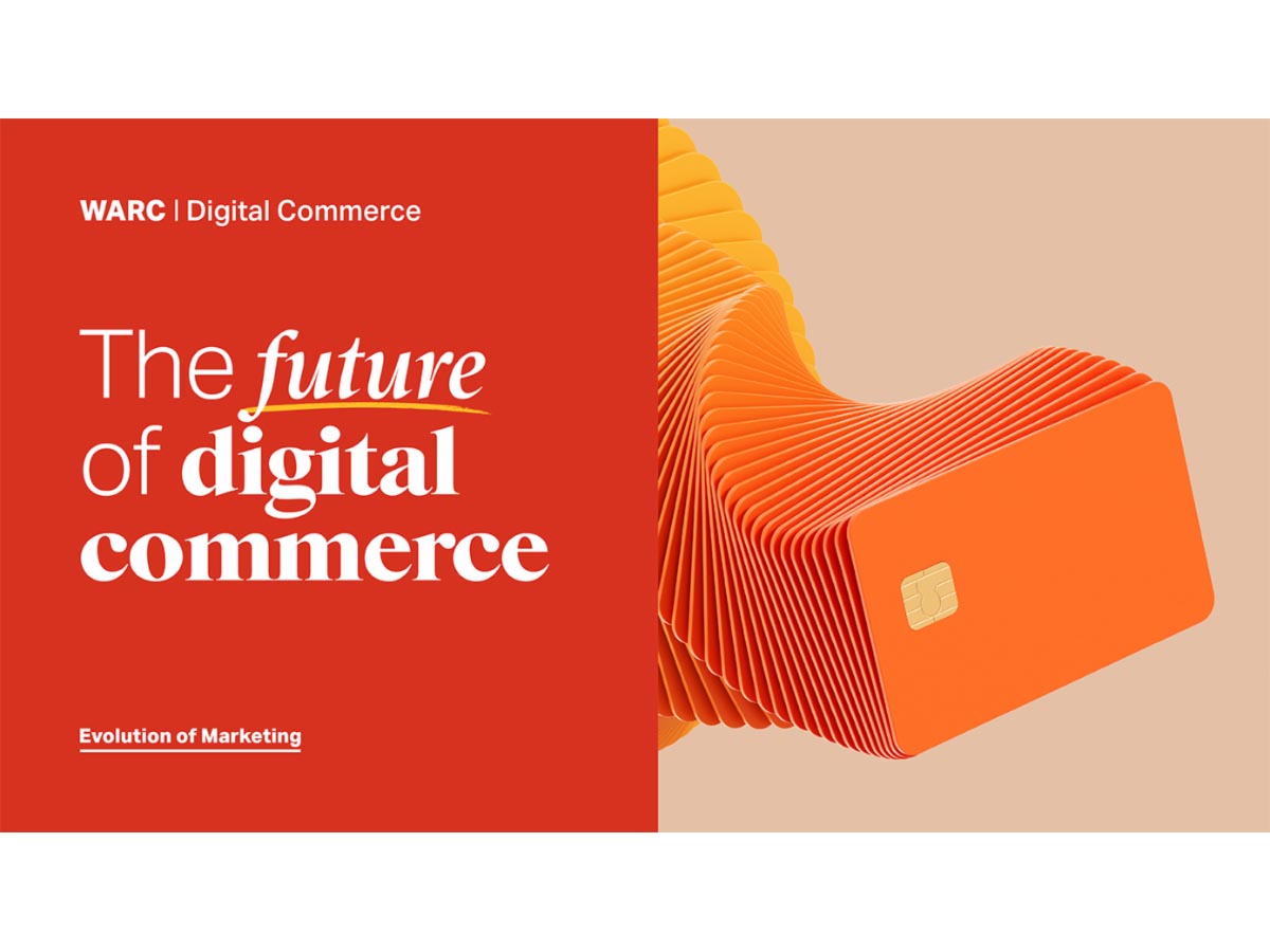 WARC highlights e-commerce trends in 'The Future of Digital Commerce' 2024 report 