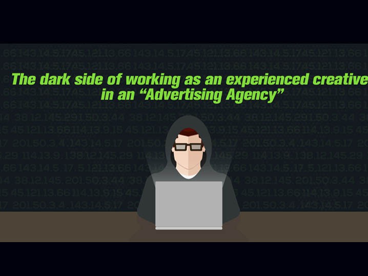 The Dark Side of Working as an Experienced Creative in an Advertising Agency